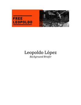 Leopoldo López Background Briefer