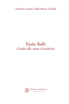 Paolo Baffi Guida Alle Carte D'archivio Paolo Baffi Guida Alle Carte D’Archivio