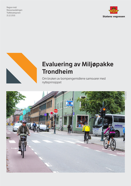 Evaluering Av Miljøpakke Trondheim Om Bruken Av Bompengemidlene Samsvarer Med Nytteprinsippet Knut Opeide EVALUERING AV MILJØPAKKE TRONDHEIM