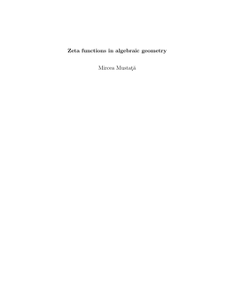 Zeta Functions in Algebraic Geometry Mircea Mustat˘A