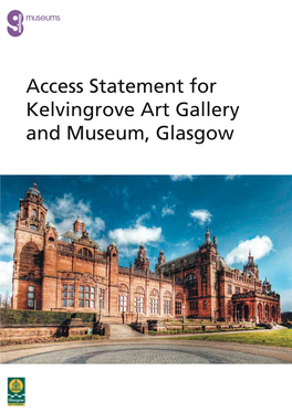 Access Statement for Kelvingrove Art Gallery and Museum, Glasgow Access Statement for Kelvingrove Art Gallery and Museum