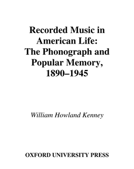 Recorded Music in American Life: the Phonograph and Popular Memory, 1890–1945