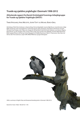 Truede Og Sjældne Ynglefugle I Danmark 1998-2012 Afsluttende Rapport Fra Dansk Ornitologisk Forenings Arbejdsgruppe for Truede Og Sjældne Ynglefugle (DATSY)