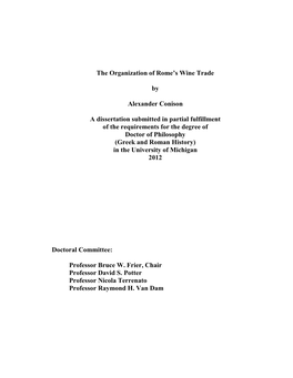 The Organization of Rome's Wine Trade by Alexander Conison a Dissertation Submitted in Partial Fulfillment of the Requirements
