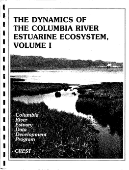 I the Dynamics of I the Columbia River K Estuarine Ecosystem, H Volume I