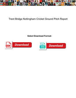 Trent Bridge Nottingham Cricket Ground Pitch Report