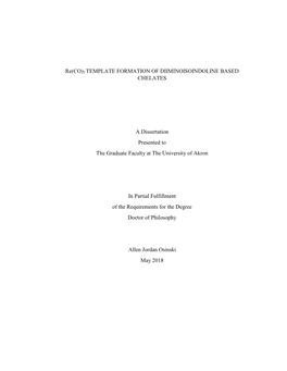 Re(CO)3 TEMPLATE FORMATION of DIIMINOISOINDOLINE BASED CHELATES a Dissertation Presented to the Graduate Faculty at the Univers