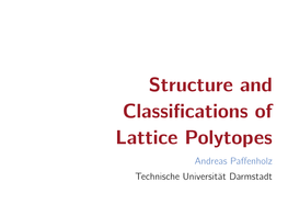 Structure and Classifications of Lattice Polytopes