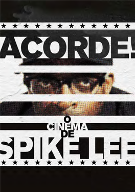 Acorde! O Cinema De Spike Lee, Que Reúne Produções Do Diretor, Ator E Escritor Que Se Destacou Ao Contar Histórias De Personagens Negros Para O Público Negro