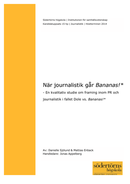 När Journalistik Går Bananas!* - En Kvalitativ Studie Om Framing Inom PR Och Journalistik I Fallet Dole Vs