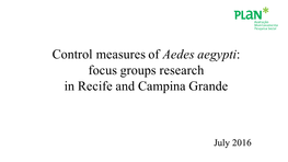 Control Measures of Aedes Aegypti: Focus Groups Research in Recife and Campina Grande