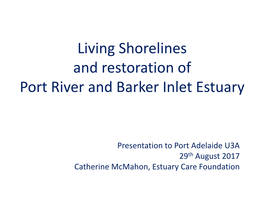 Restoration of the Port River and Barker Inlet Presentation to Port