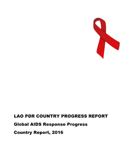 LAO PDR COUNTRY PROGRESS REPORT Global AIDS Response Progress Country Report, 2016