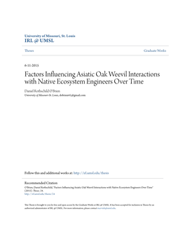 Factors Influencing Asiatic Oak Weevil Interactions with Native Ecosystem Engineers Over Time Daniel Rothschild O'brien University of Missouri-St