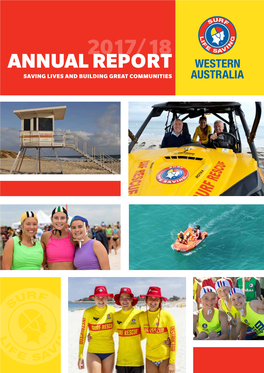 Annual Report Saving Lives and Building Great Communities 2017/18 Annual Report | Surf Life Saving Western Australia