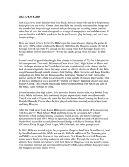 BELA FLECK BIO Just in Case You Aren't Familiar with Béla Fleck, There Are Some Who Say He's the Premiere Banjo Player in the W