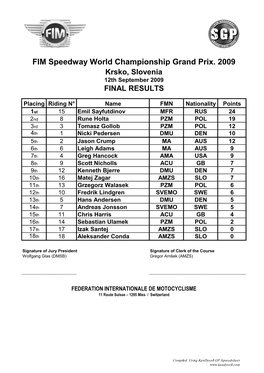 FIM Speedway World Championship Grand Prix. 2009 Krsko, Slovenia 12Th September 2009 FINAL RESULTS