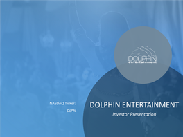 Dolphin Entertainment Investor Presentation 2018