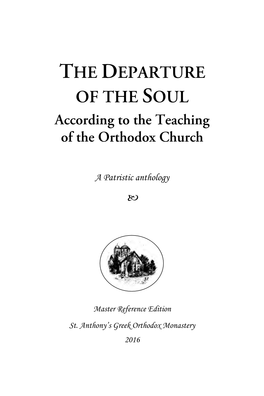 THE DEPARTURE of the SOUL According to the Teaching of the Orthodox Church
