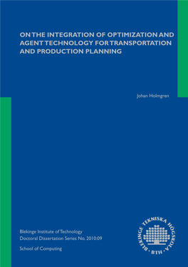 On the Integration of Optimization and Agent Technology for Transportation and Production Planning