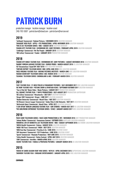 Patrick Burn Production Manager Location Manager Location Scout 240-765-5007 Patrick.Burn@Icloud.Com Patrick.Burn@Verizon.Net