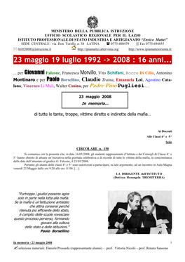 23 Maggio 19 Luglio 1992 -&gt; 2008 : 16 Anni