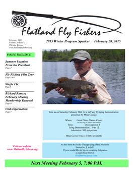 Next Meeting February 5, 7:00 P.M. Flatland Fly Fishers 2 How I Spent My Summer Vacation Rick Brown Summer Vacations Are Met for Rest and Relaxation, (Aka R&R)