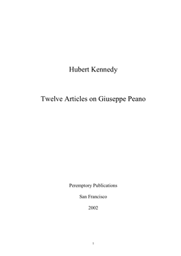 Hubert Kennedy Twelve Articles on Giuseppe Peano