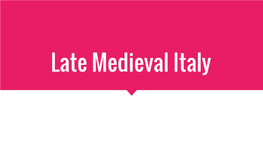Late Medieval Italy Overview