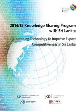 2014/15 Knowledge Sharing Program with Sri Lanka: Upgrading Technology to Improve Export Competitiveness in Sri Lanka