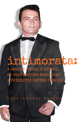 Intimorata: a SAGA DO JORNAL O ESTADO, DE JOSÉ MARTINS RODRIGUES a VENELOUIS XAVIER PEREIRA