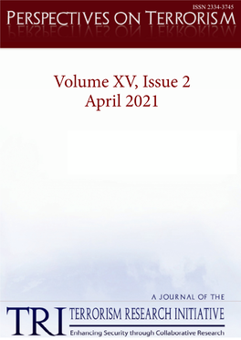Volume XV, Issue 2 April 2021 PERSPECTIVES on TERRORISM Volume 15, Issue 2