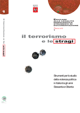 Il Terrorismo E Le EDUCARE ALLA LEGALITÀ DEMOCRATICA STRUMENTI DI DOCUMENTAZIONE Nuova Serie 1 Il Terrorismo E Le Stragi Stragi