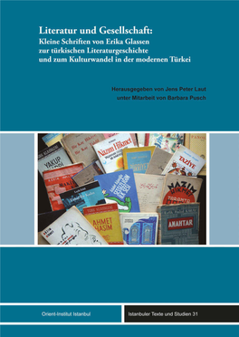 Kleine Schriften Von Erika Glassen Zur Türkischen Literaturgeschichte Und Zum Kulturwandel in Der Modernen Türkei