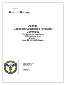 Agenda Controlled Substances Formulary Committee Florida Hospital Association 307 Park Lake Circle Orlando, FL June 29, 2016 @ 9:00 A.M