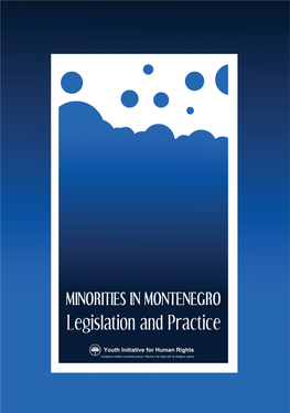  - Minorities in Montenegro Legislation and Practice Minorities in Montenegro Legislation and Practice