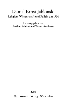 Daniel Ernst Jablonski Religion, Wissenschaft Und Politik Um 1700