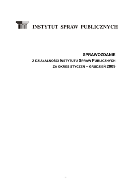 Sprawozdanie Z Działalności Instytutu Spraw Publicznych Za Okres Styczeń – Grudzień 2009