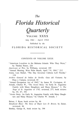 Florida Historical Quarterly VOLUME XXXX July 1961 - April 1962 Published by the FLORIDA HISTORICAL SOCIETY