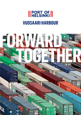 VUOSAARI HARBOUR Helsinki Is Finland’S Leading Port of Unitized Cargo PORT of HELSINKI in NUMBERS 2016 Traffic