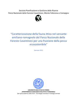 Caratterizzazione Della Fauna Ittica Nel Versante Emiliano-Romagnolo Del Parco Nazionale Delle Foreste Casentinesi Per Una Fruizione Della Pesca Ecosostenibile”