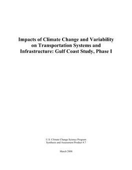 Impacts of Climate Change and Variability on Transportation Systems and Infrastructure: Gulf Coast Study, Phase I