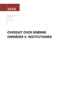 Jammerbugt Kommune Telefon 7257 8940 Vej Og Park E-Mail: Vejogpark@Jammerbugt.Dk Sigsgaardsvej 14 Terndrupvej 75 9490 Pandrup 9460 Brovst Oversigt Revideret 8.9.2010