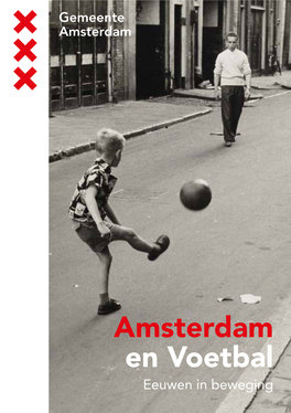 Amsterdam En Voetbal, Eeuwen in Beweging