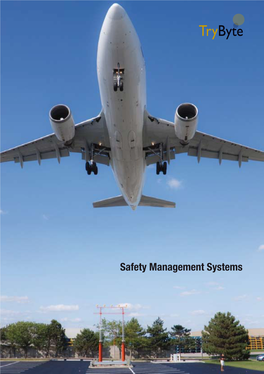 Safety Management Systems Trybyte Staff Have Introduced Safety Management Systems (SMS) Into Aviation Organisations Across the World