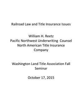 Railroad Law & Title Insurance 2015 Kennewick & Lynnwood Bill Reetz Handout