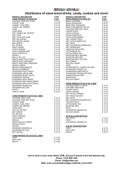 Distributors of Name Brand Drinks, Candy, Cookies and More! PRODUCT DESCRIPTION CASE PRODUCT DESCRIPTION CASE COKE PRODUCTS 24/20 OZ