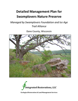 Detailed Management Plan for Swamplovers Nature Preserve Managed by Swamplovers Foundation and Ice Age Trail Alliance Dane County, Wisconsin