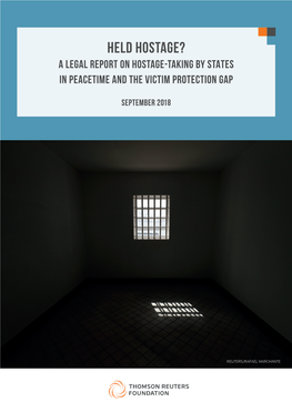 Held Hostage? a Legal Report on Hostage-Taking by States in Peacetime and the Victim Protection Gap