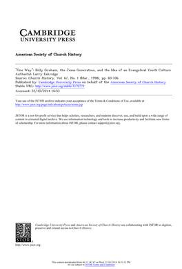 Billy Graham, the Jesus Generation, and the Idea of an Evangelical Youth Culture Author(S): Larry Eskridge Source: Church History, Vol